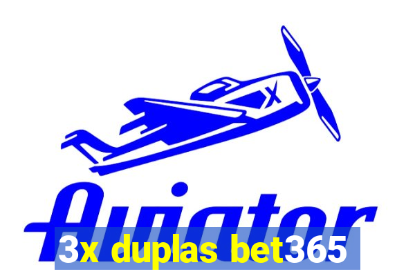 3x duplas bet365